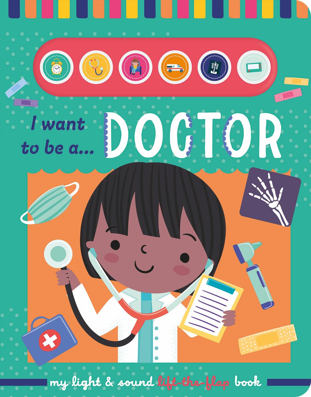 I Want To Be A Doctor – Children’s Light & Sound Lift-the-Flap Book