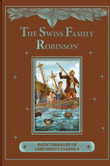 The Swiss Family Robinson - Children’s Classic Book