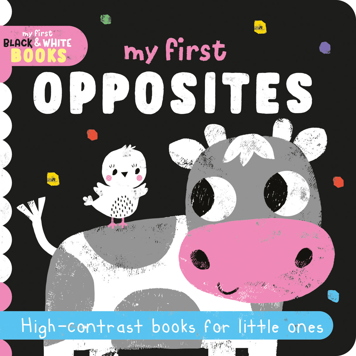 My First Opposites - Children’s Black & White Contrast Book