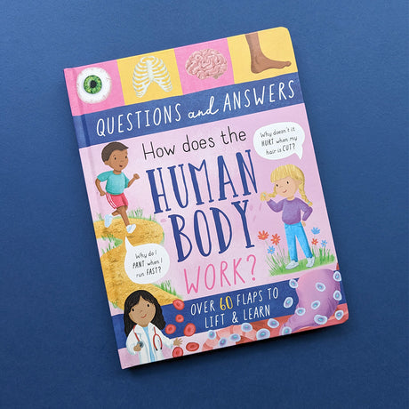 How Does The Human Body Work? - Children’s Question & Answer Book