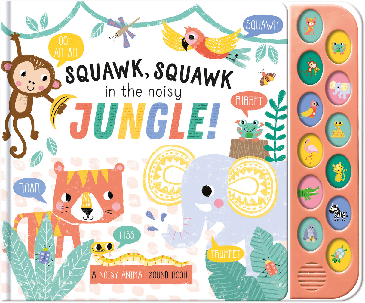 Squawk Squawk In The Noisy Jungle - Children's 12 Button Sound Book