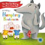 The Big Sad Wolf and The Three Mean Little Pigs As Told by Humphrey Bookworm - Children’s Picture Book