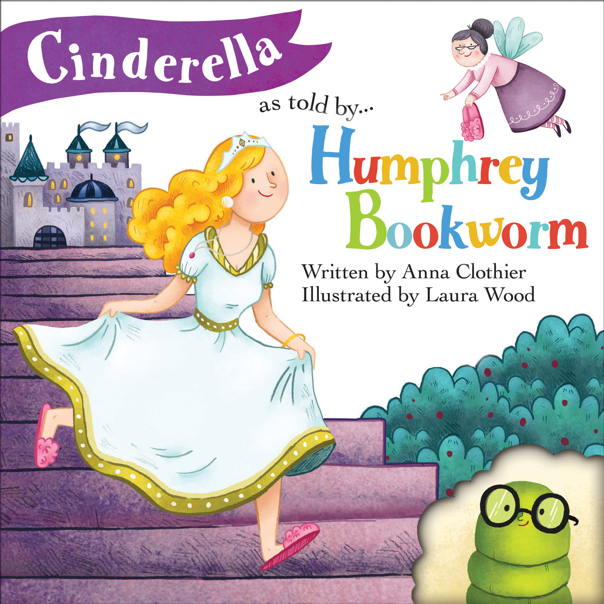 Cinderella As Told by Humphrey Bookworm - Children’s Picture Book