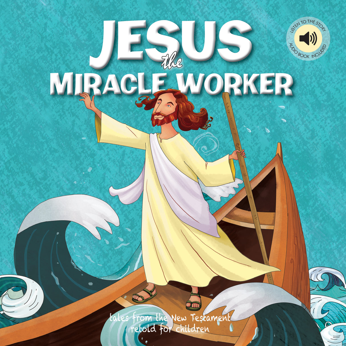 Jesus the Miracle Worker - Tales from the New Testament for Children