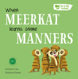 When Meerkat Learns Some Manners - Me And My Feelings Children's Paperback Book