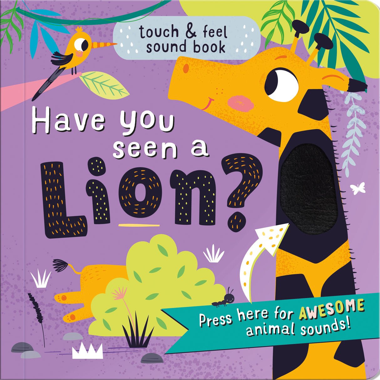 Have You Seen A Lion? Children's Touch & Feel Sound Book