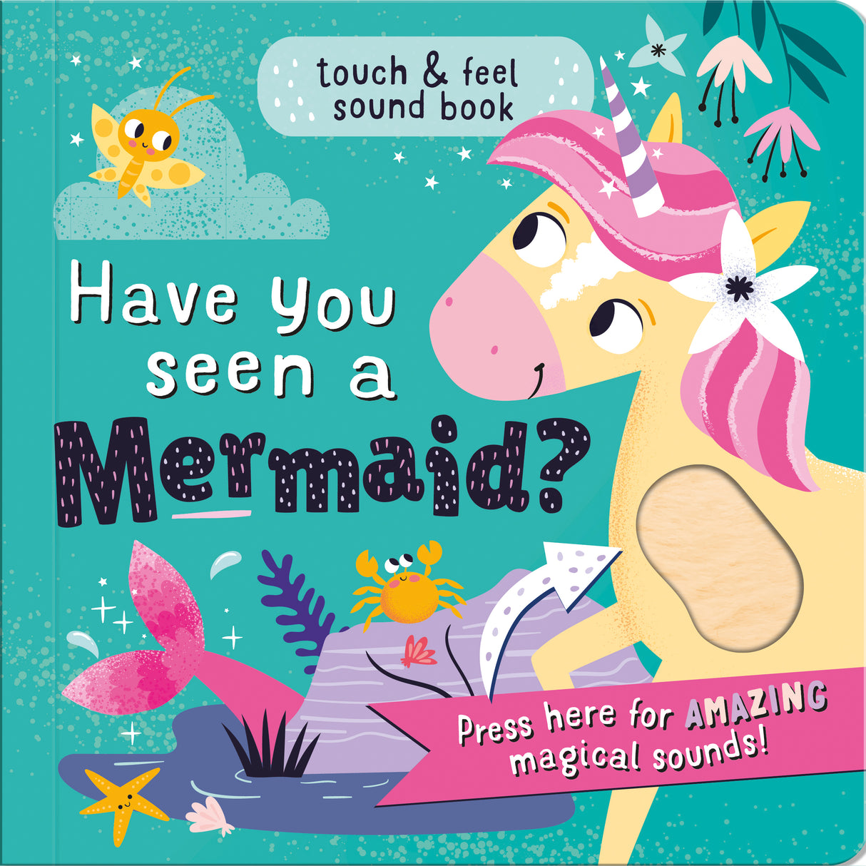 Have You Seen A Mermaid? Children's Touch & Feel Sound Book