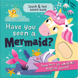 Have You Seen A Mermaid? Children's Touch & Feel Sound Book