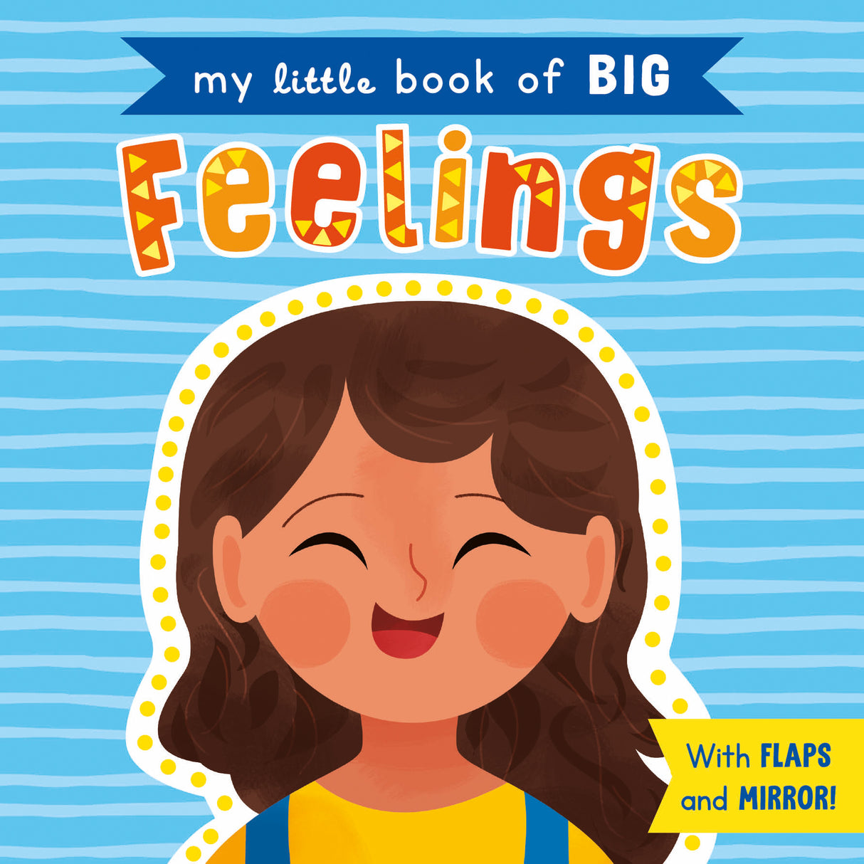 My Little Book of Big Feelings – Children’s Lift-The-Flap Book