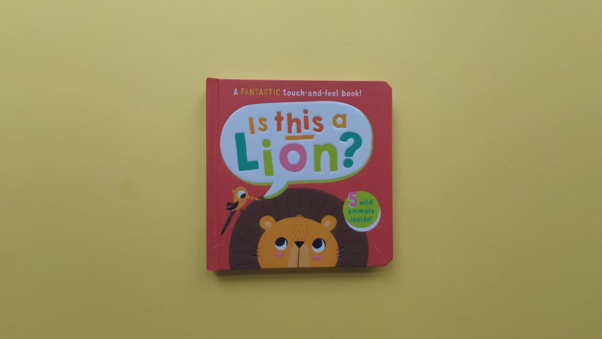 Is This A Lion? Children’s Touch and Feel Book