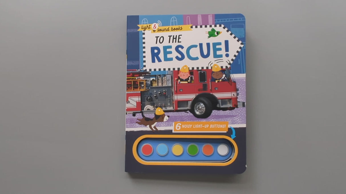 To The Rescue – Children’s Light & Sound Book