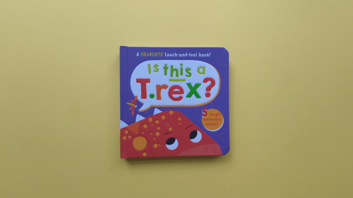 Is This A T-Rex? Children’s Touch and Feel Book